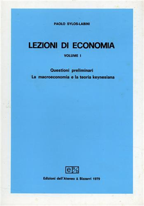 Lezioni di economia. Vol.I: Questioni preliminari, la macroeconomia e la teoria
